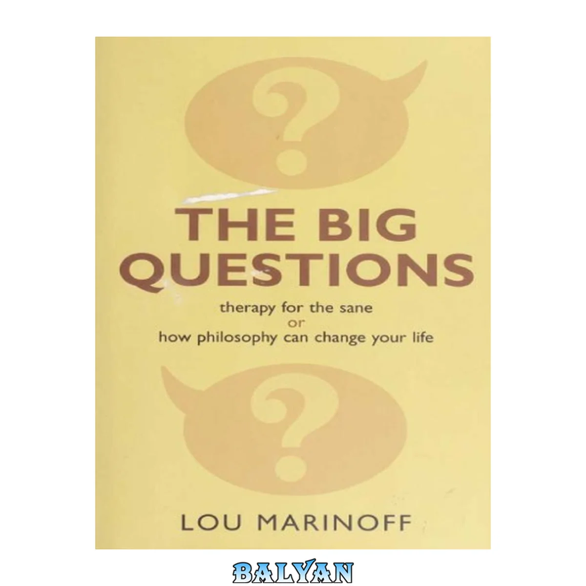 جلد کتاب The Big Questions\_ Therapy for the Sane or How Philosophy Can Change Your Life