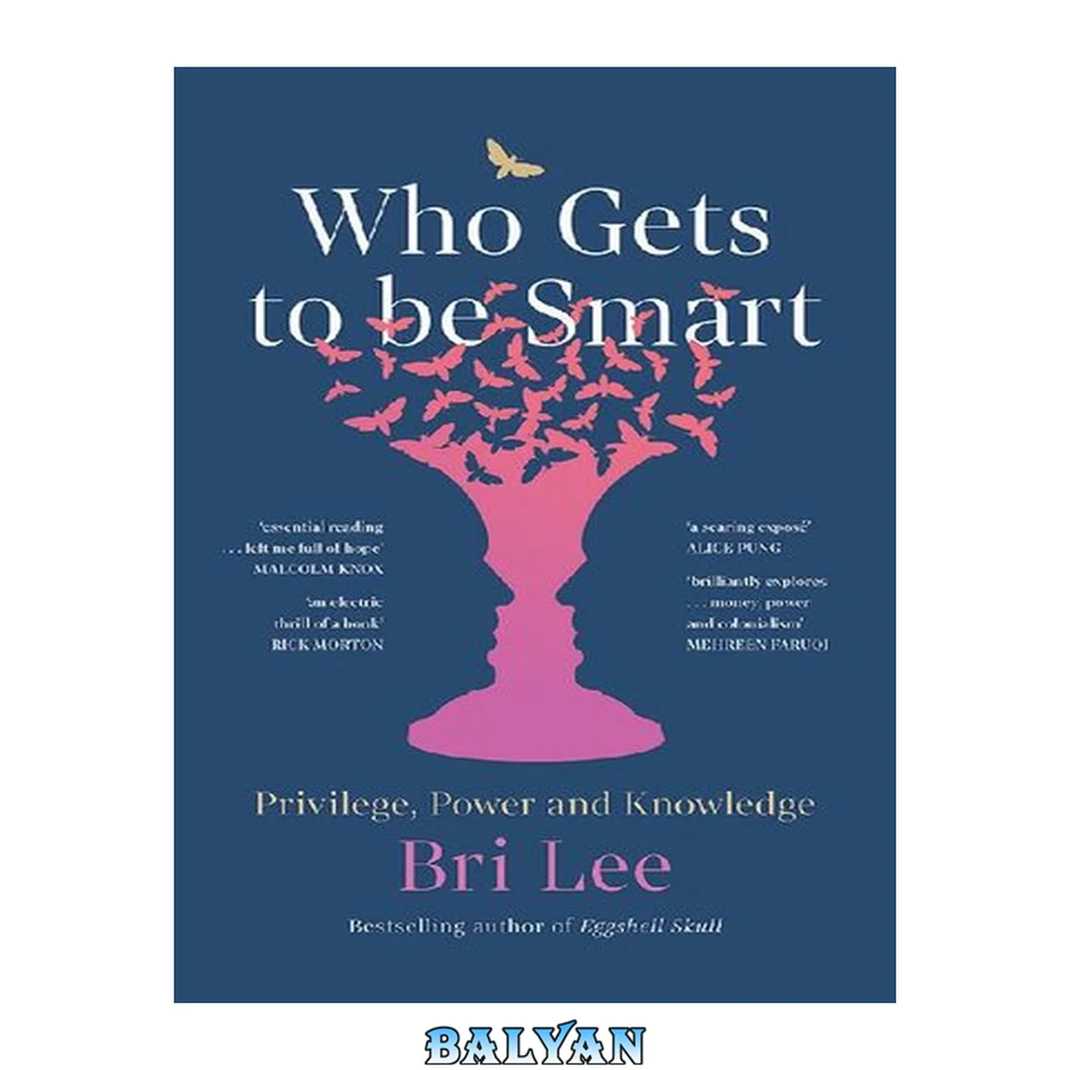 جلد کتاب Who gets to be smart : privilege, power and knowledge