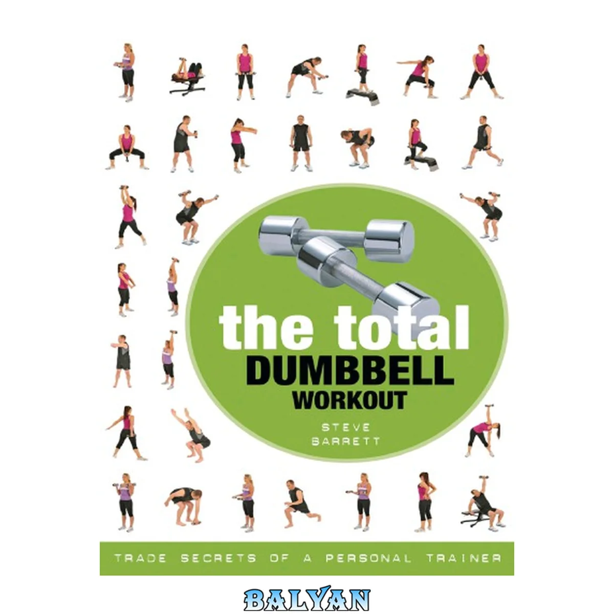 جلد کتاب The total dumbbell workout : trade secrets of a personal trainer