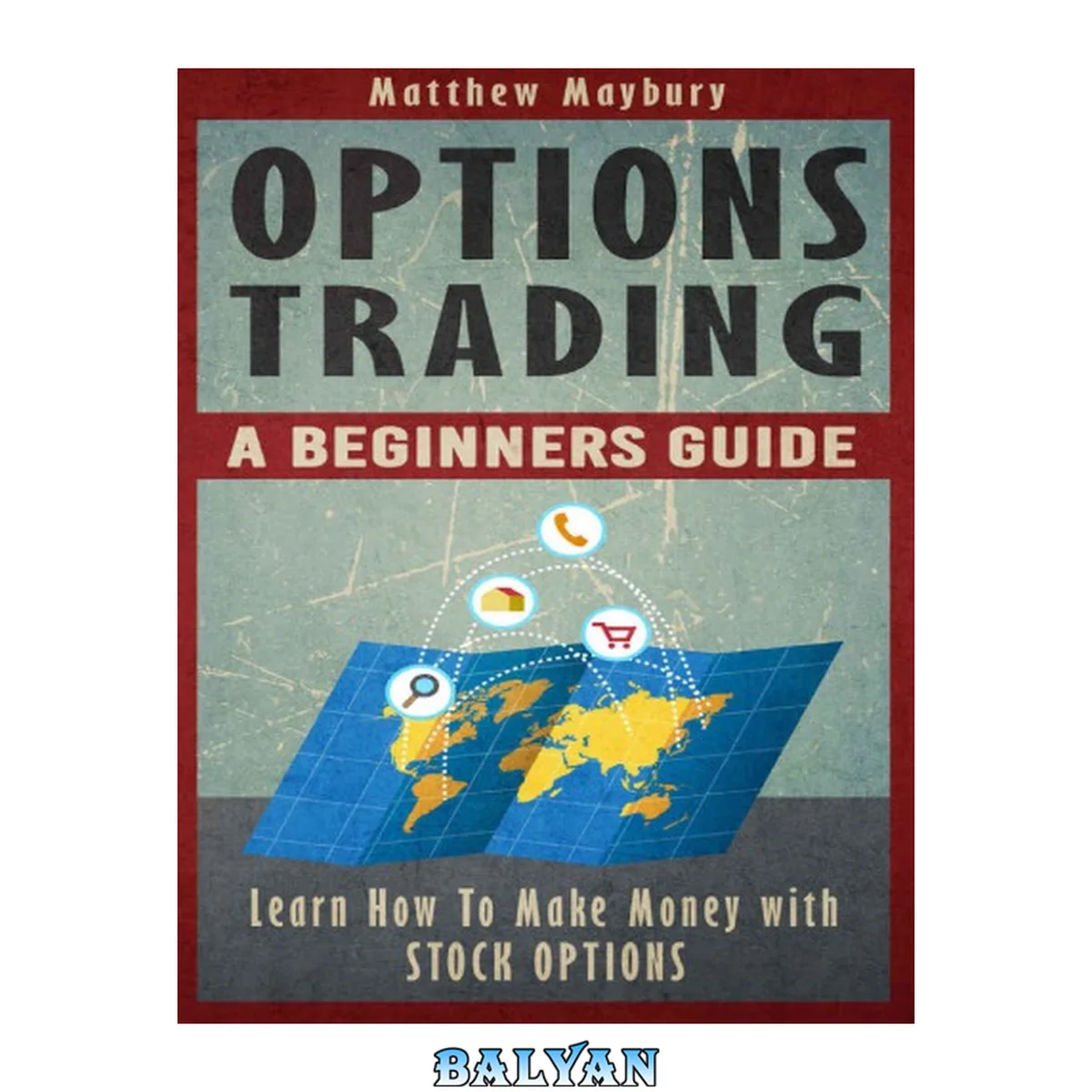 جلد کتاب Options Trading: A Beginner's Guide: Learn How To Make Money With Stock Options