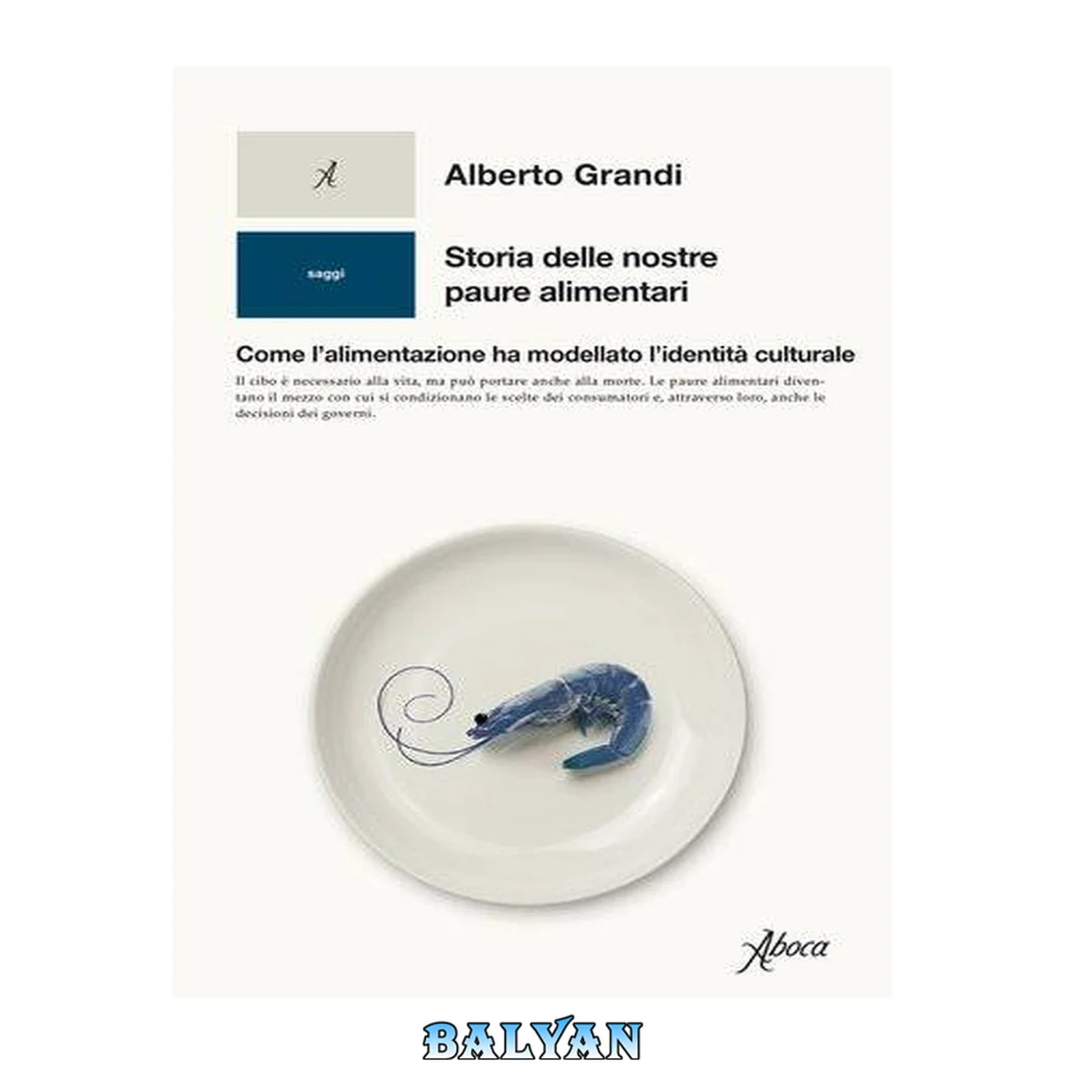 جلد کتاب Storia delle nostre paure alimentari : Come l'alimentazione ha modellato l'identità culturale