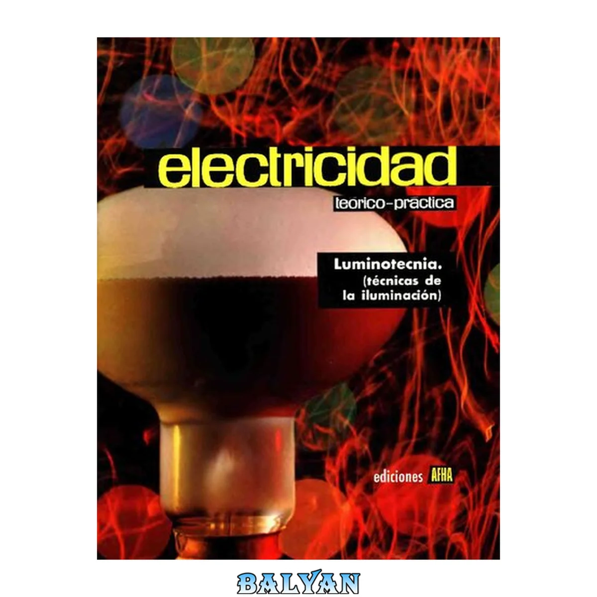 جلد کتاب Electricidad Teórico-Practica. Tomo VI: Luminotecnia
