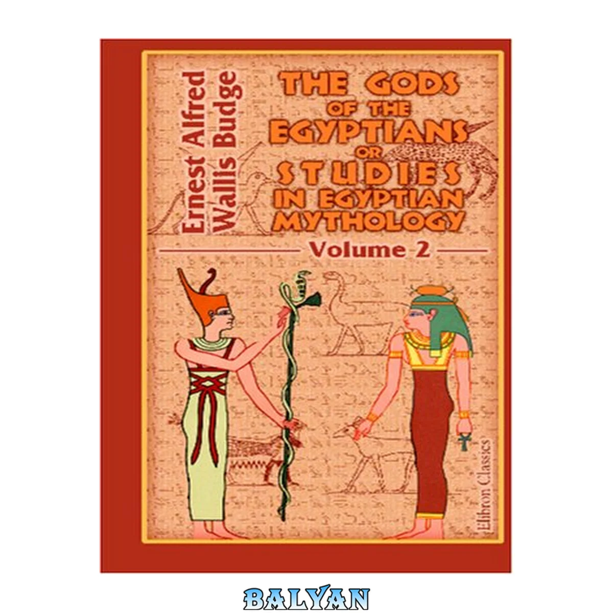 جلد کتاب The Gods of the Egyptians or Studies in Egyptian Mythology: Volume 2
