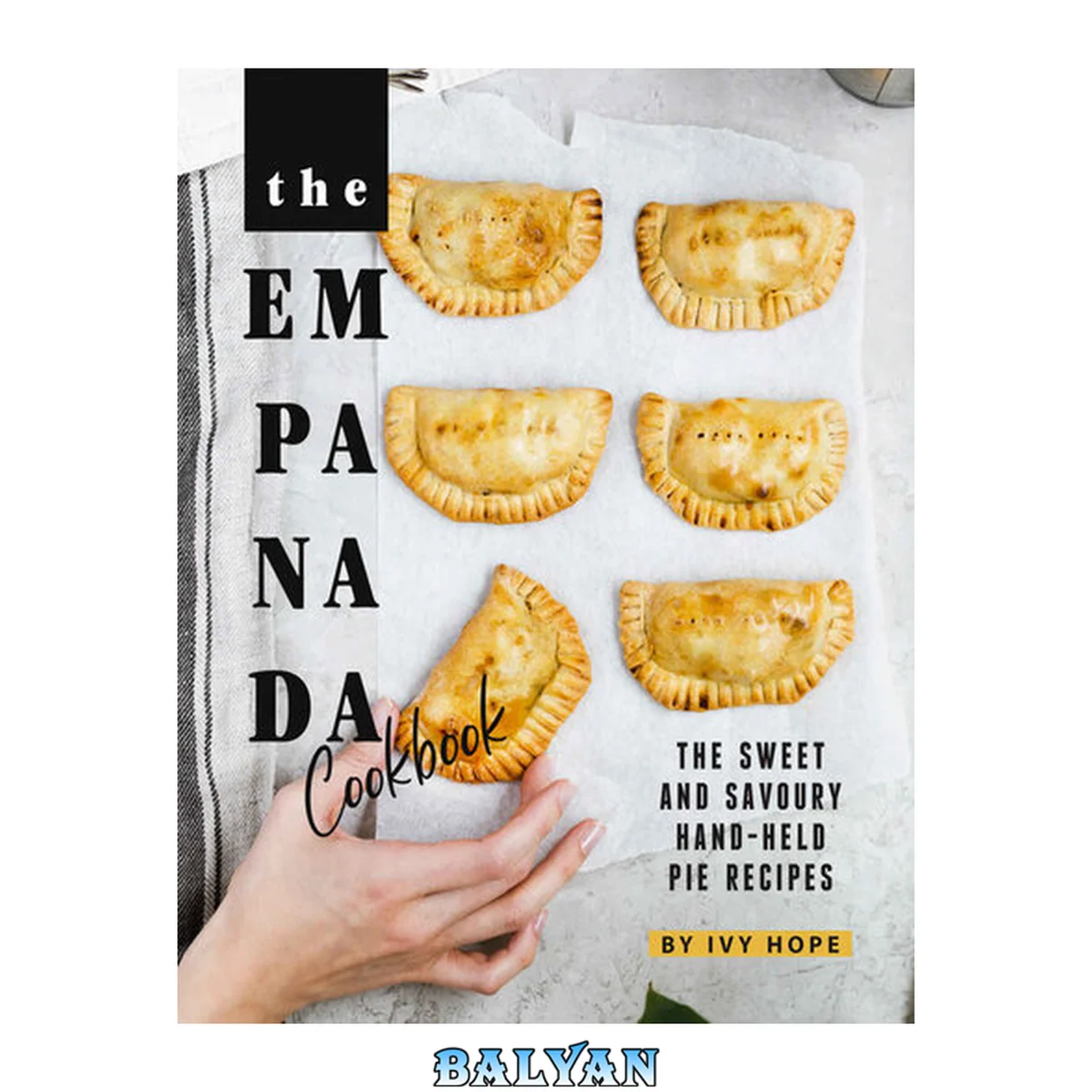 جلد کتاب The Empanada Cookbook: The Sweet and Savoury Hand-held Pie Recipes