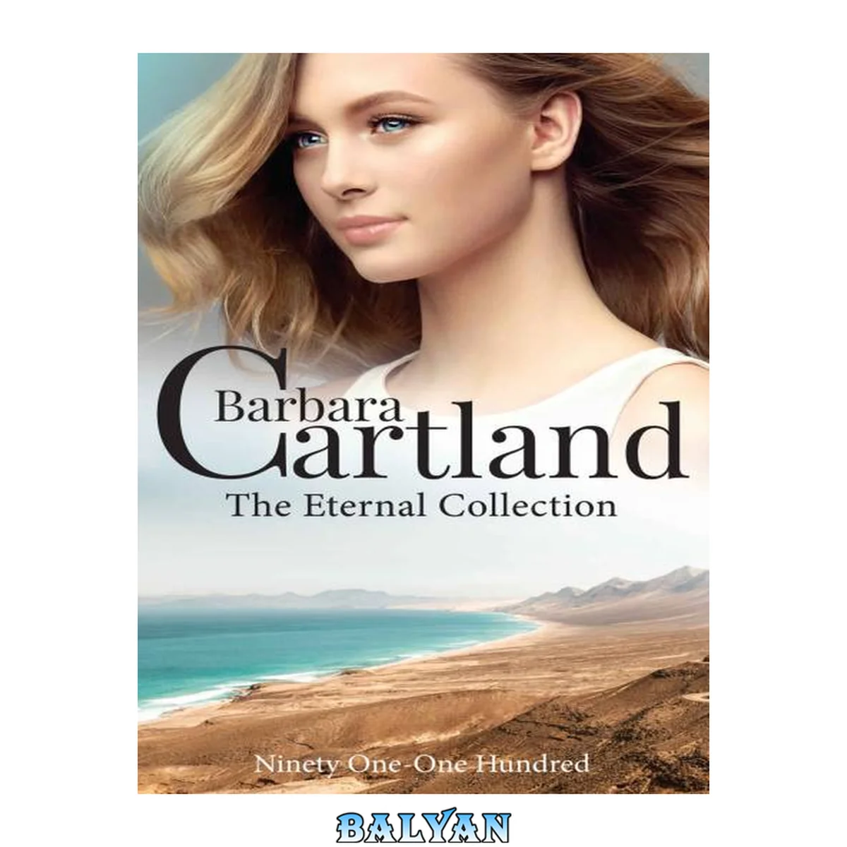 جلد کتاب Barbara Cartland The Eternal Collection: Books 91 - 100 (The Eternal Collection Compilations)
