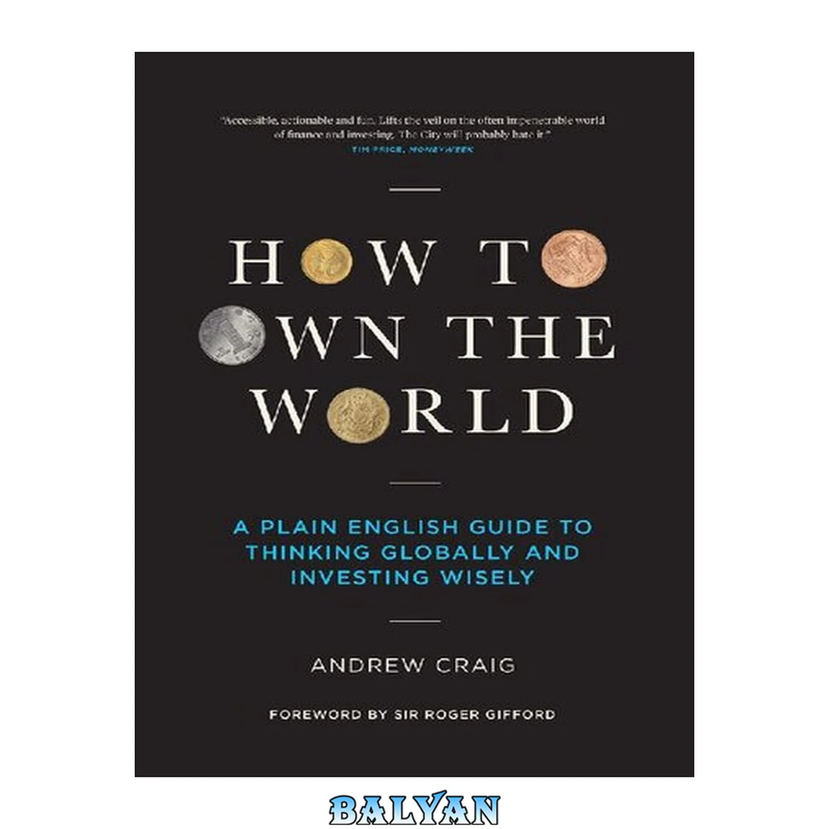 جلد کتاب How to Own the World: A Plain English Guide to Thinking Globally and Investing Wisely