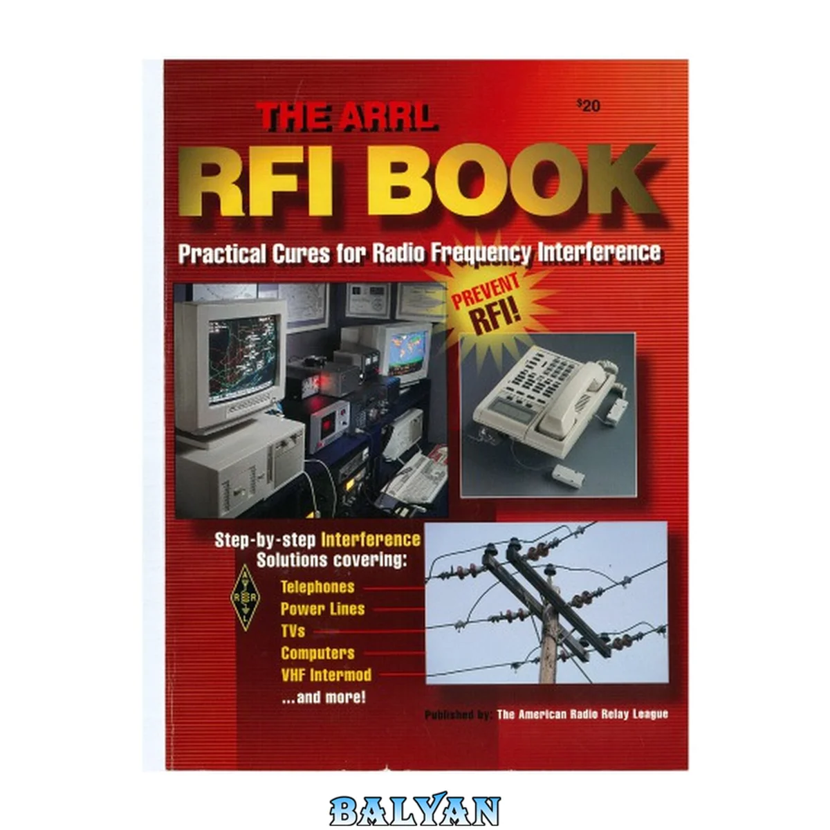 جلد کتاب The ARRL RFI book : [practical cures for radio frequency interference ; prevent RFI! ; step-by-step interference solutions covering: telephones, power lines, TVs, computers, VHF and more]