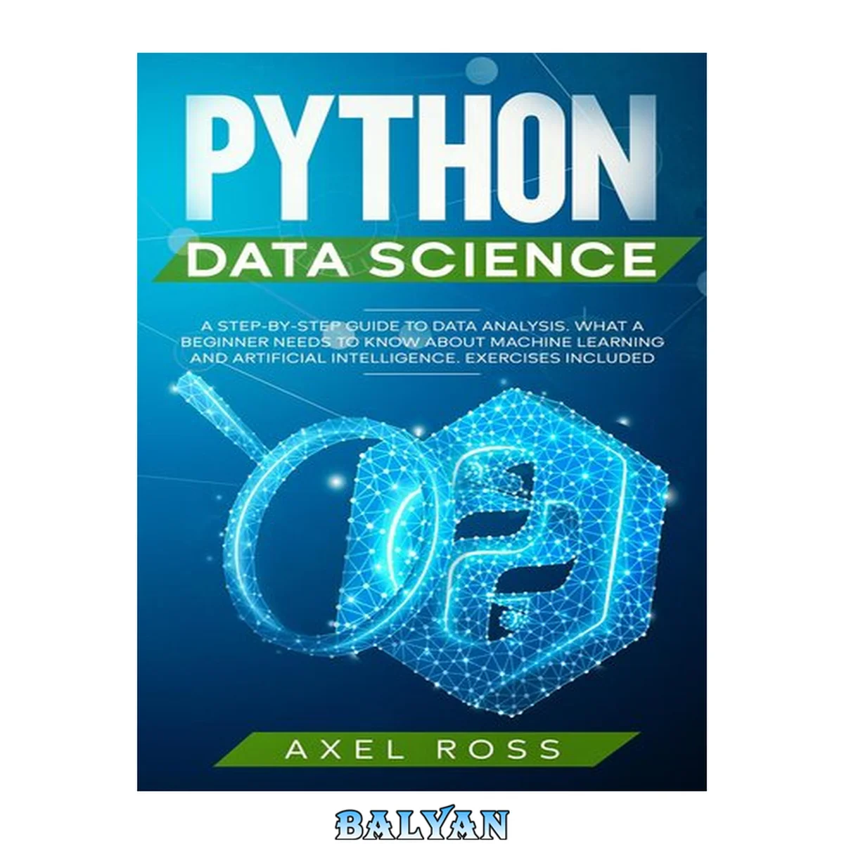 جلد کتاب Python Data Science : A Step-By-Step Guide to Data Analysis : What a Beginner Needs to Know About Machine Learning and Artificial Intelligence : Exercises Included