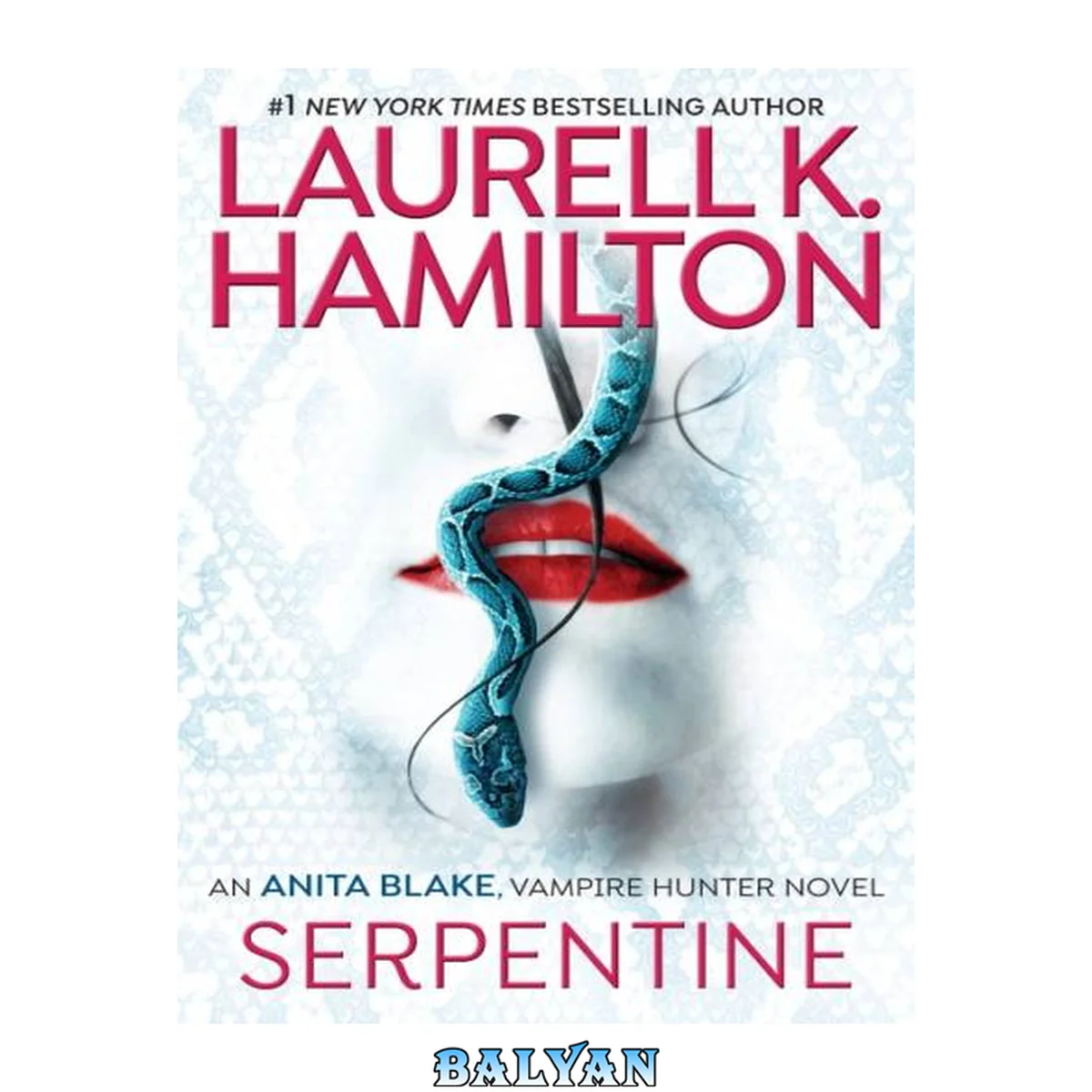 جلد کتاب Serpentine : Anita Blake, Vampire Hunter Series, Book 26