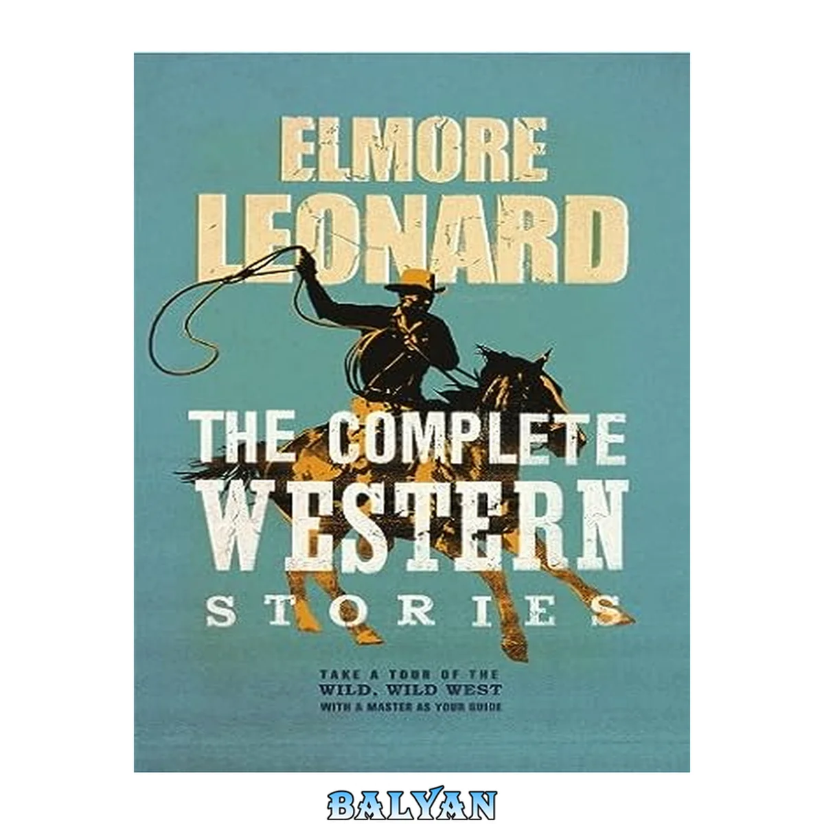جلد کتاب the Complete Western Stories Of Elmore Leonard (2004)