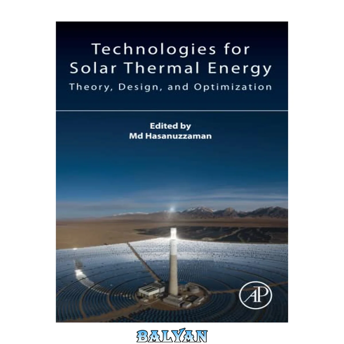 جلد کتاب Technologies for Solar Thermal Energy : Theory, Design And, Optimization