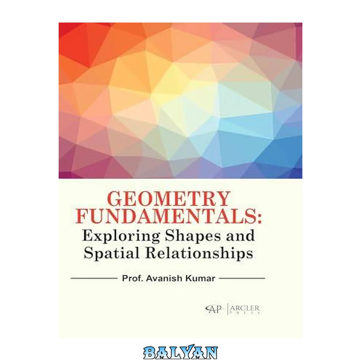 جلد کتاب Geometry Fundamentals: Exploring Shapes and Spatial Relationships