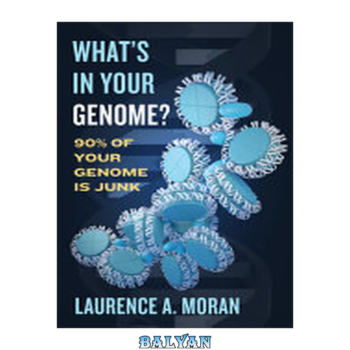 جلد کتاب What's in Your Genome? : 90% of Your Genome Is Junk