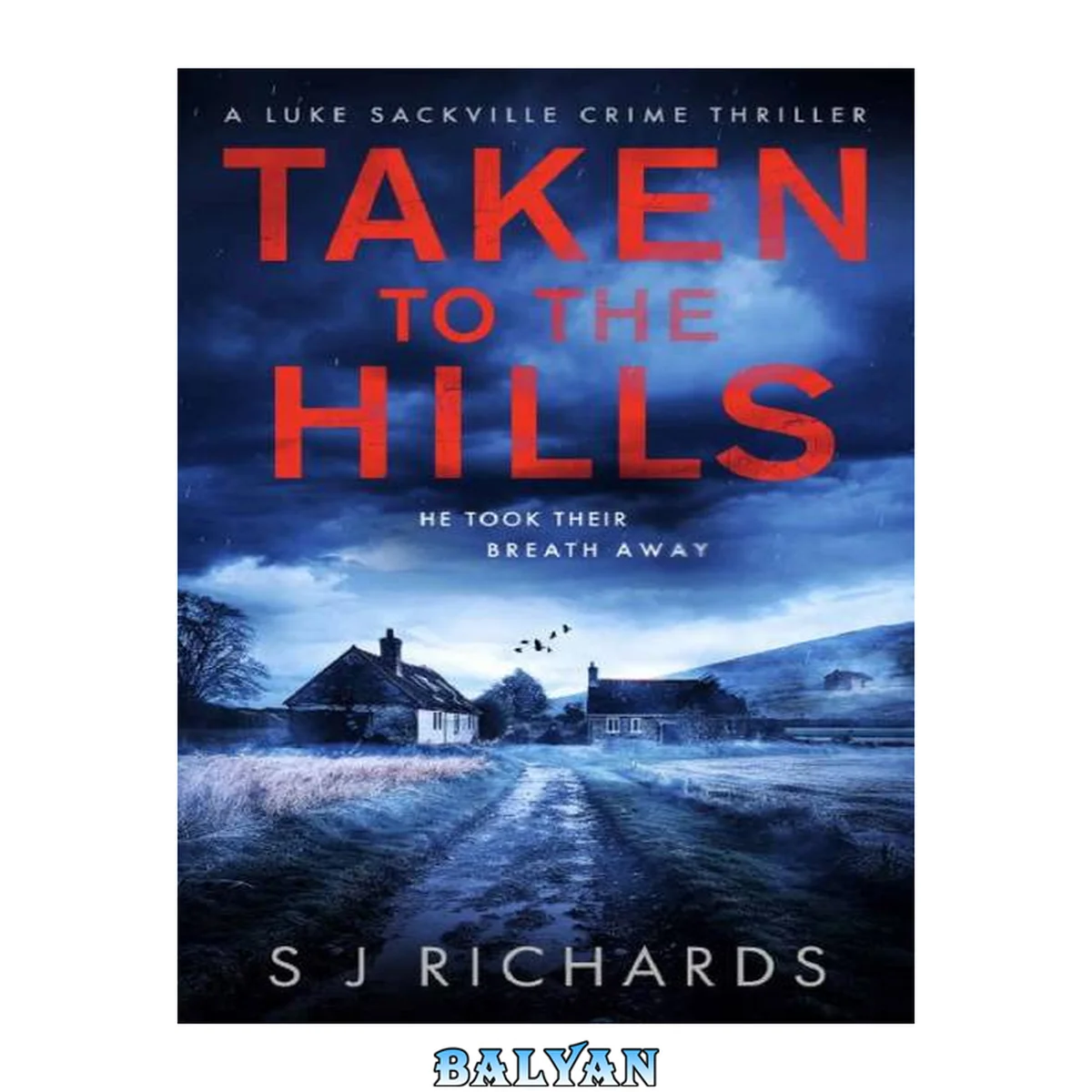 جلد کتاب Taken to the Hills: A Fast-paced British Crime Thriller (Luke Sackville Crime Thrillers Book 1)