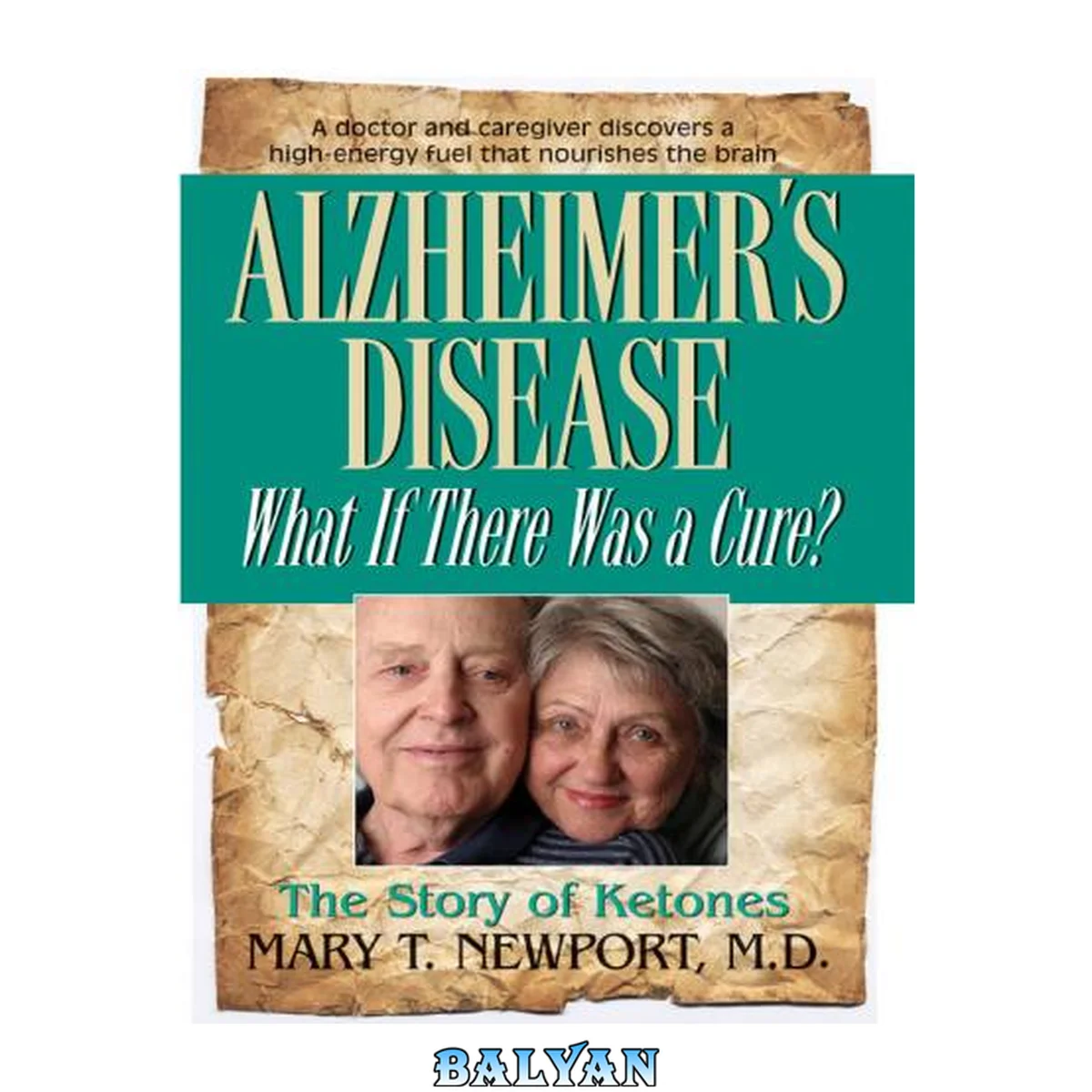 جلد کتاب Alzheimer's disease : what if there was a cure? : the story of ketones
