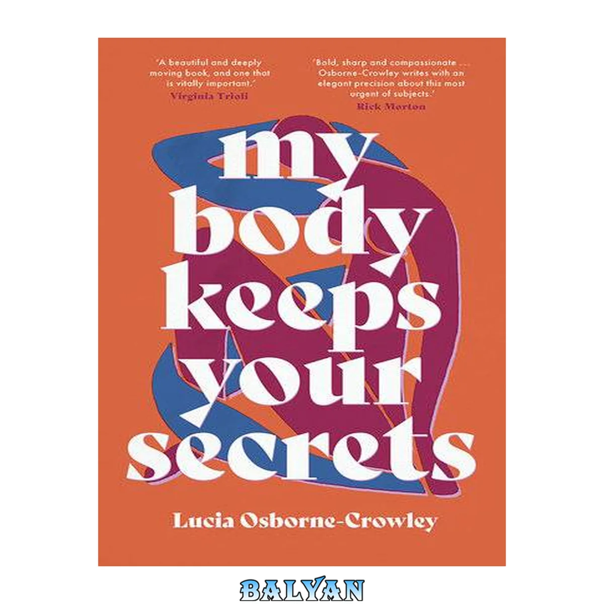 جلد کتاب My body keeps your secrets : dispatches on shame and reclamation