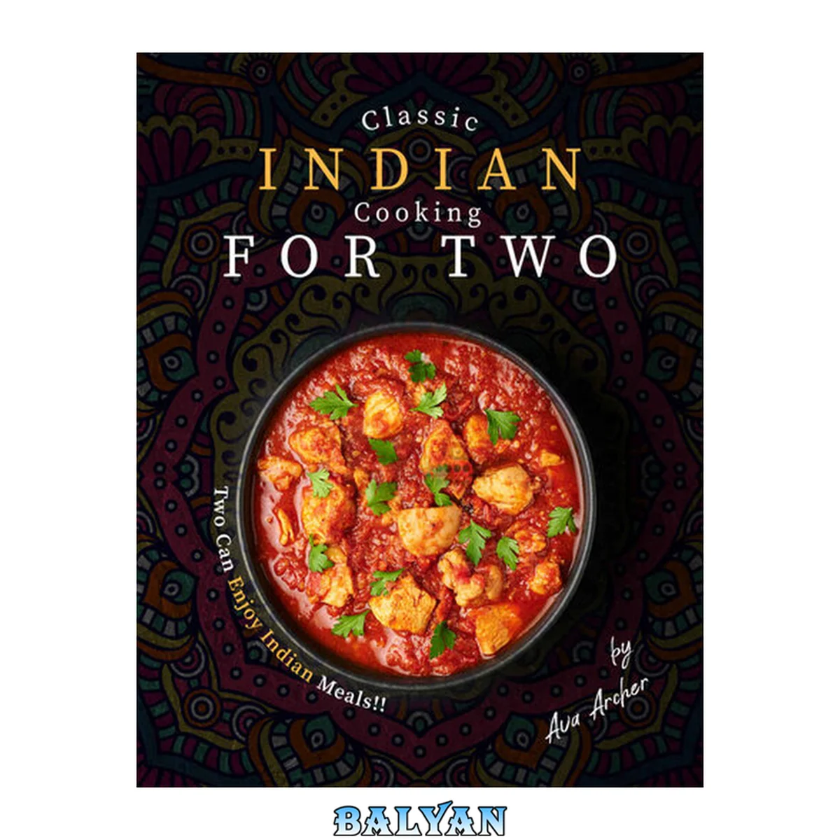 جلد کتاب Classic Indian Cooking for Two: Two Can Enjoy Indian Meals!!