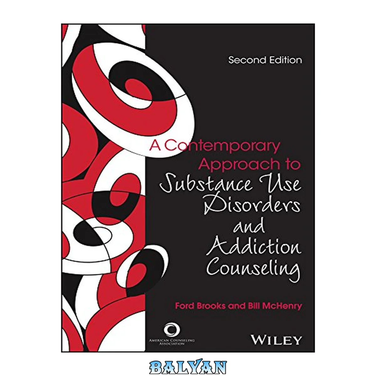 جلد کتاب A Contemporary Approach to Substance Use Disorders and Addiction Counseling : A Counselor's Guide to Application and Understanding