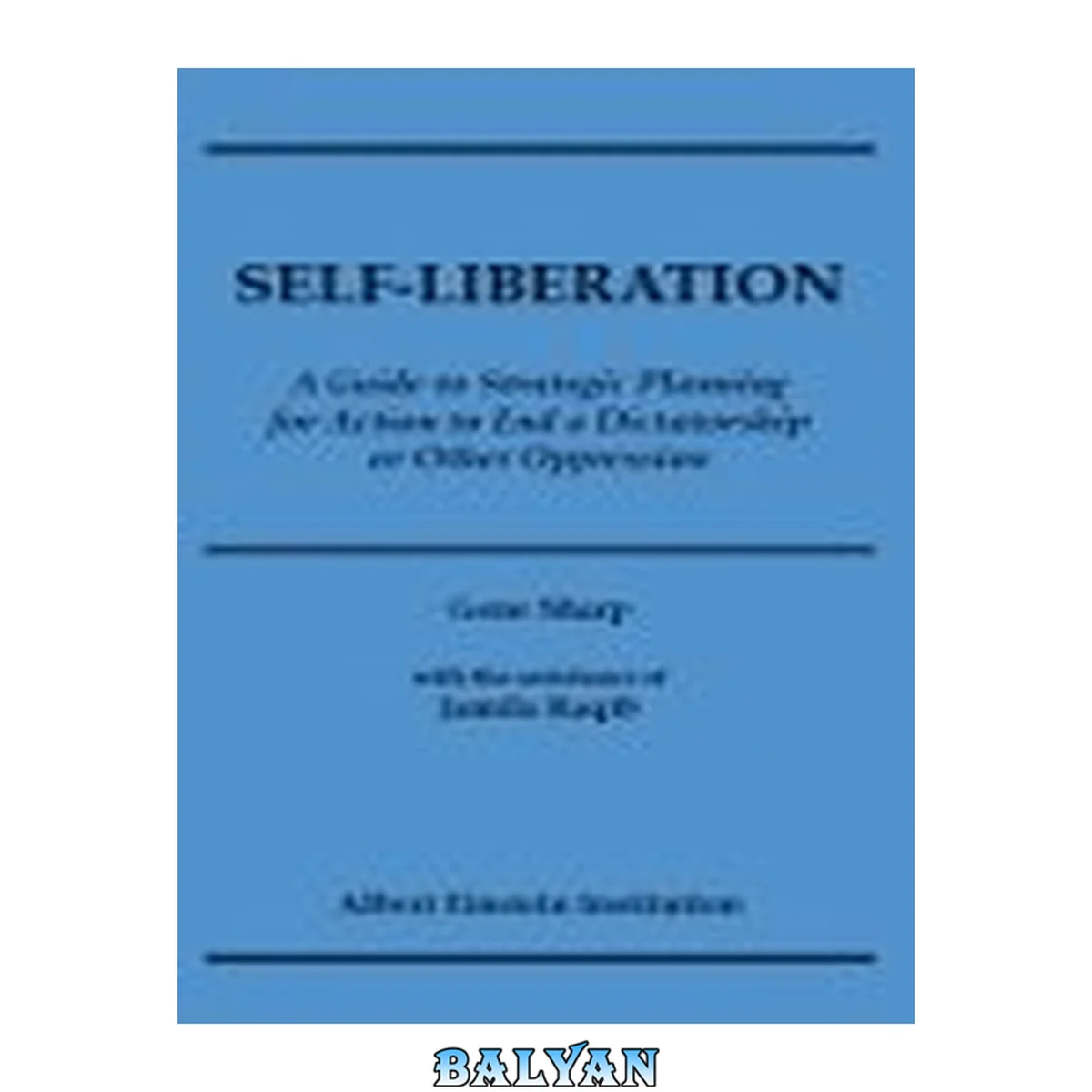 جلد کتاب SELF-Liberation : a guide to strategic planning for action to end a dictatorship or other oppression