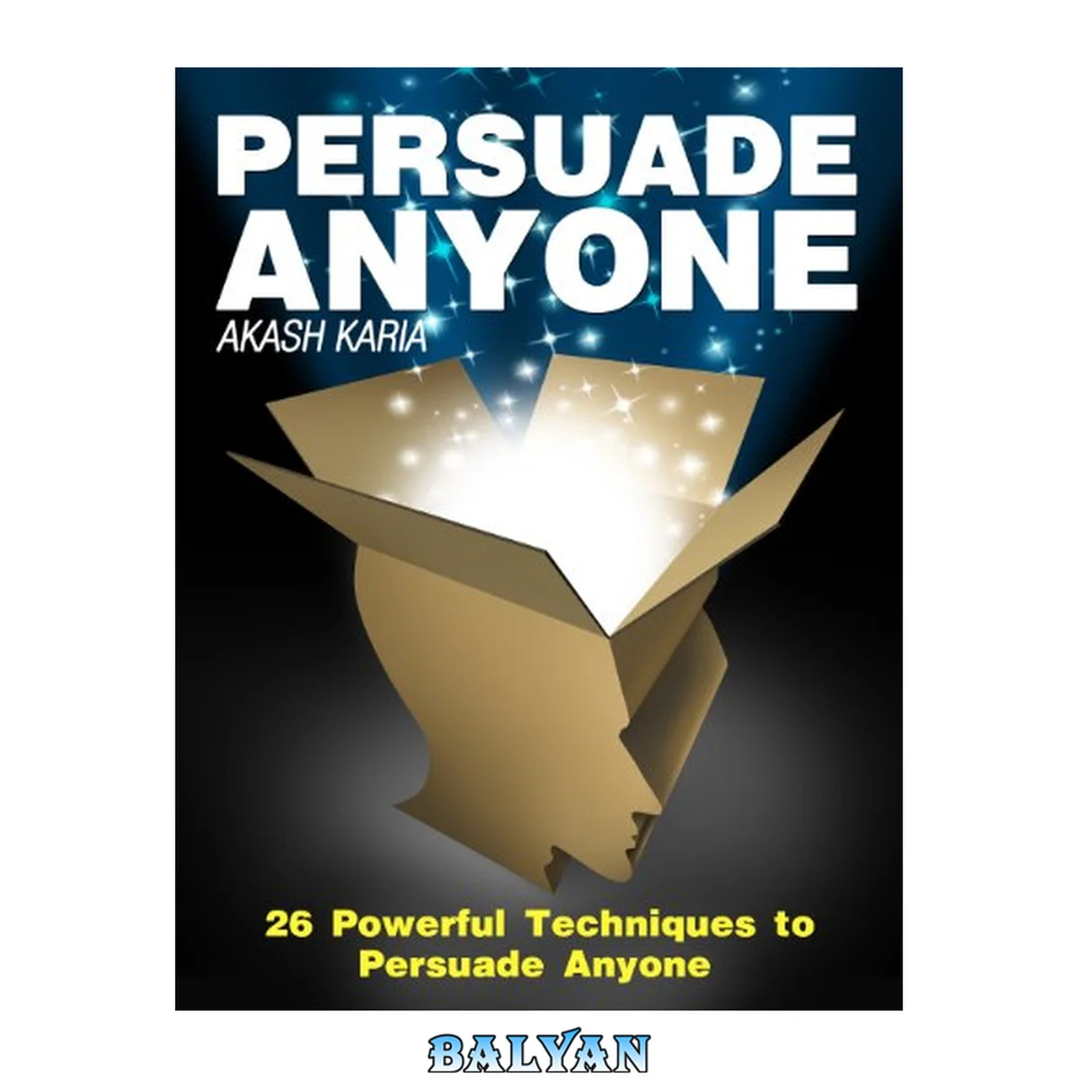 جلد کتاب Persuasion Psychology: 26 Powerful Techniques to Persuade Anyone!