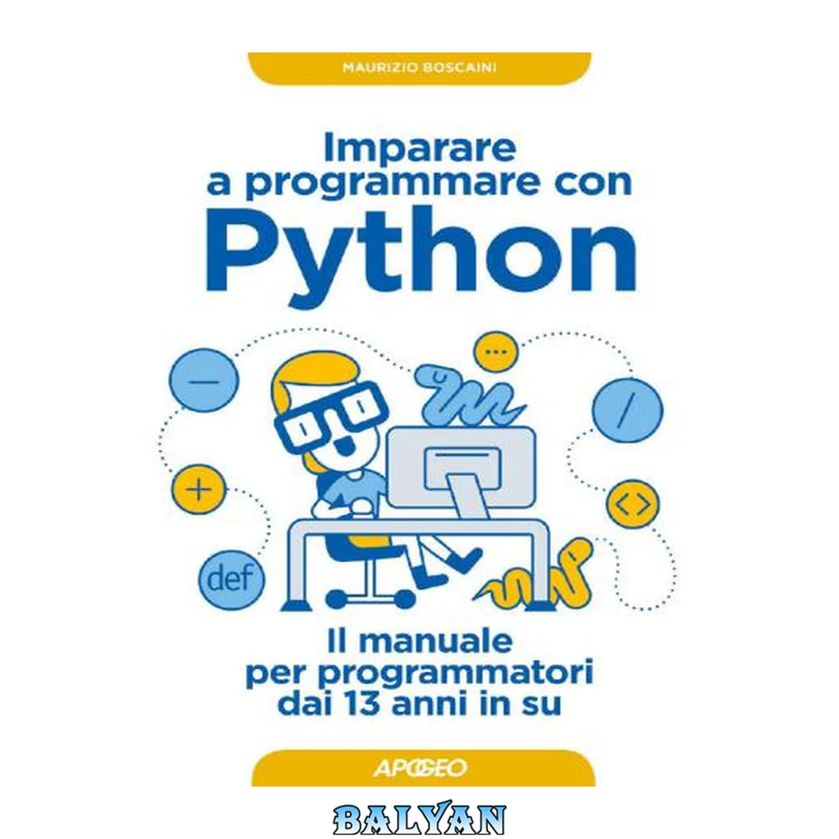 جلد کتاب Imparare a programmare con Python: il manuale per programmatori dai 13 anni in su (Kids programming Vol. 1) (Italian Edition)