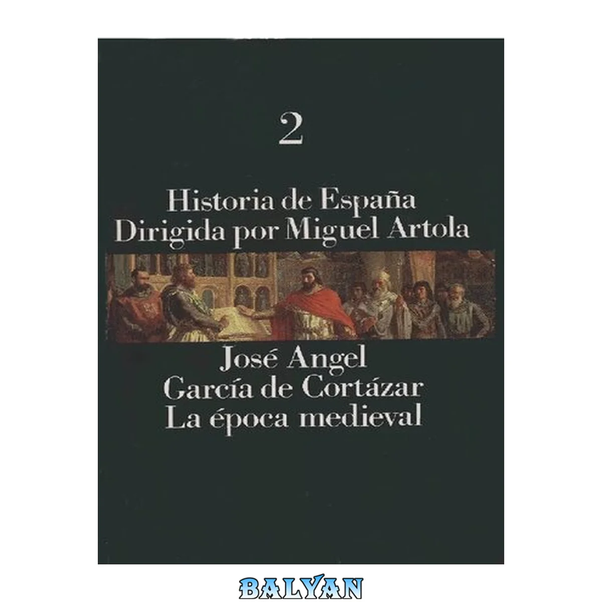 جلد کتاب Historia de España dirigida por M. Artola - 2 - La época medieval 2