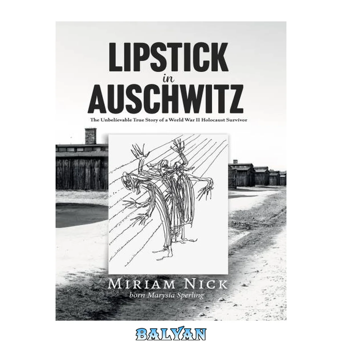 جلد کتاب Lipstick in Auschwitz: The Unbelievable True Story of a World War II Holocaust Survivor