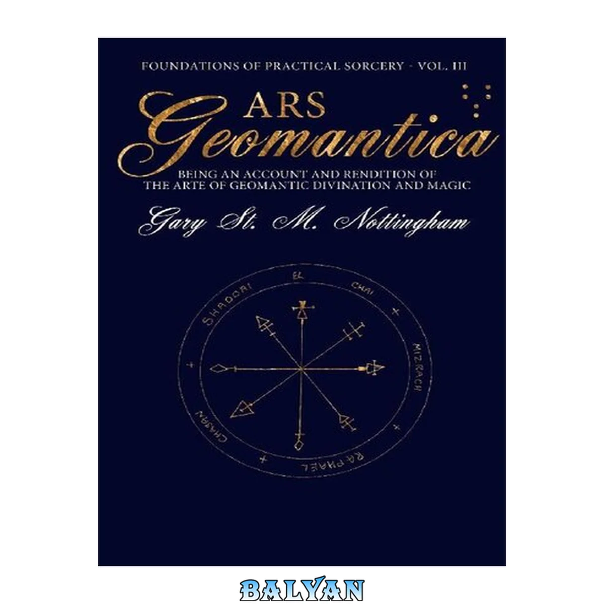 جلد کتاب Ars Geomantica: Being an Account and Rendition of the Arte of Geomantic Divination and Magic