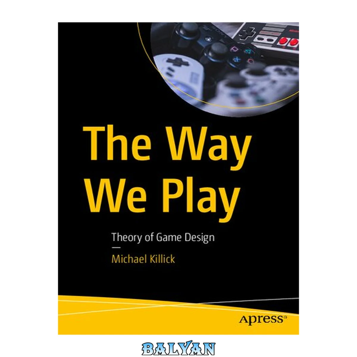 جلد کتاب The Way We Play(2023) [Killick] [9781484287880]