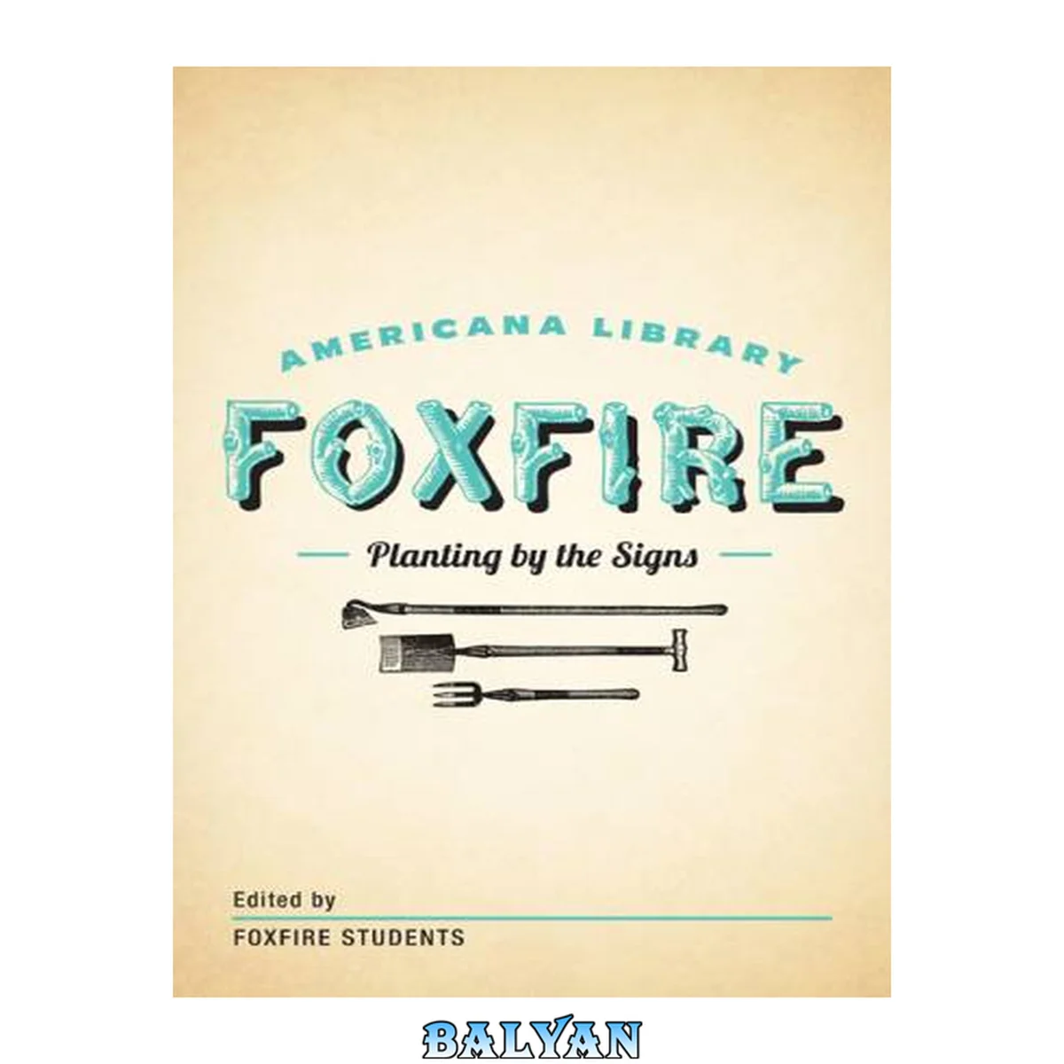 جلد کتاب Planting By the Signs: Mountain Gardening : The Foxfire Americana Library (10)