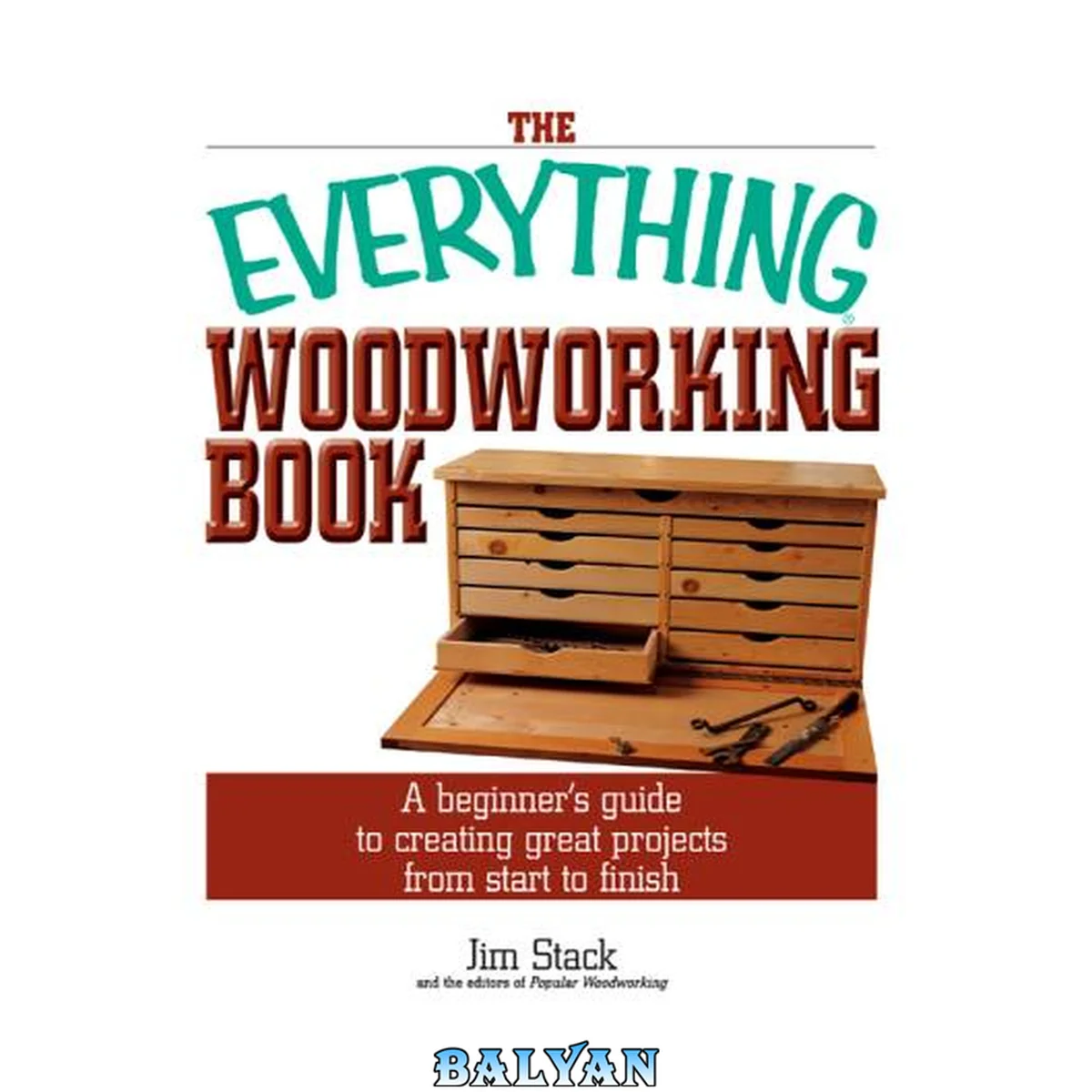 جلد کتاب The Everything Woodworking Book  A Beginner's Guide To Creating Great Projects From Start To Finish (Everything (Hobbies &amp; Games))
