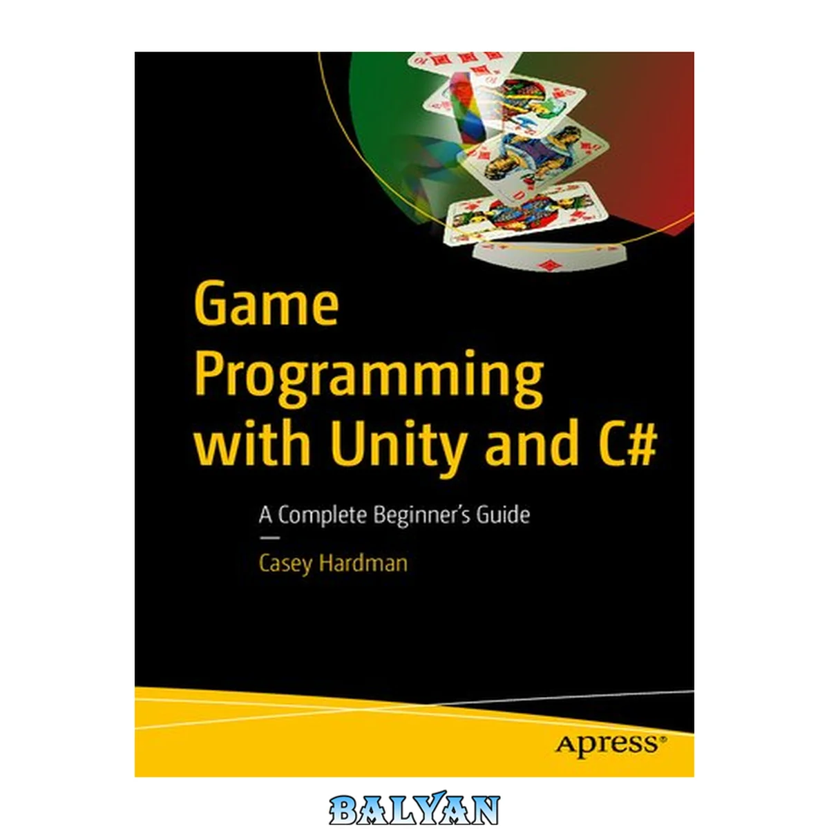 جلد کتاب Game Programming with Unity and C# : A Complete Beginner’s Guide