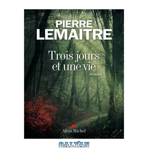 Trois jours et une vie