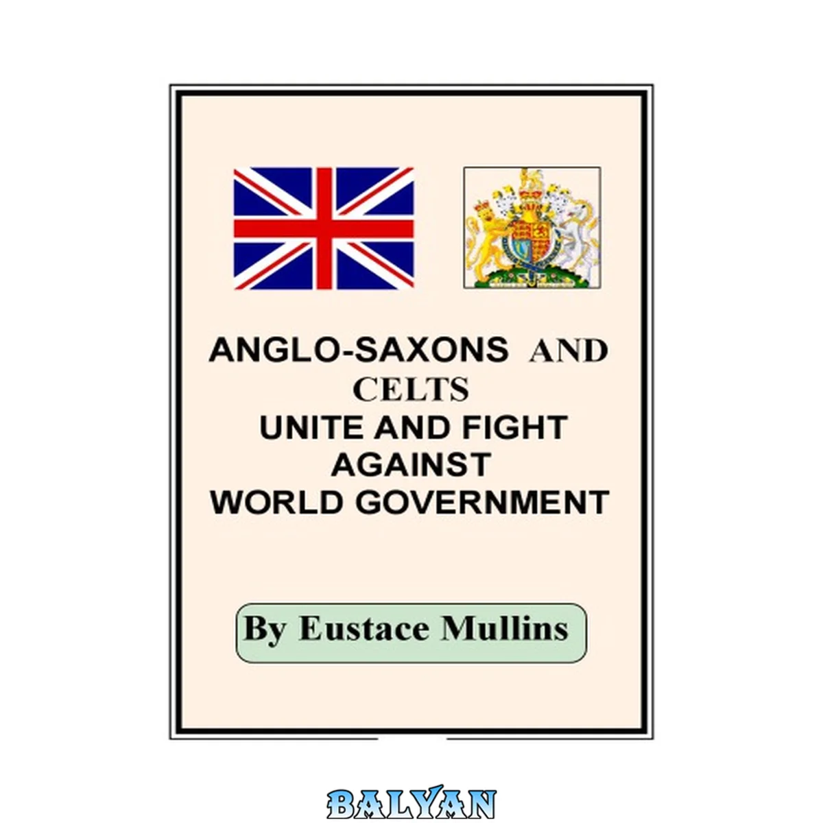 جلد کتاب ANGLO-SAXONS AND CELTS UNITE AND FIGHT AGAINST WORLD GOVERNMENT