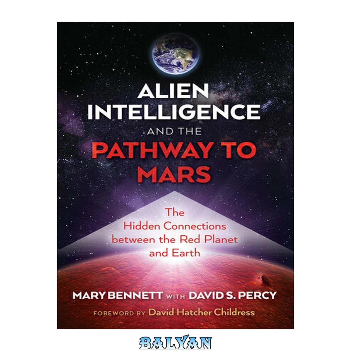 جلد کتاب Alien intelligence and the pathway to Mars : the hidden connections between the red planet and Earth
