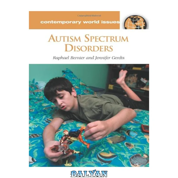 اختلالات طیف اوتیسم: یک راهنمای مرجع (مسائل معاصر جهانی)