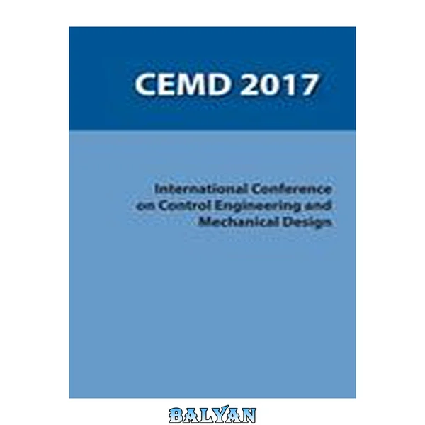 کنفرانس بینالمللی در مورد مهندسی کنترل و طراحی مکانیکی: (CEMD 2017)