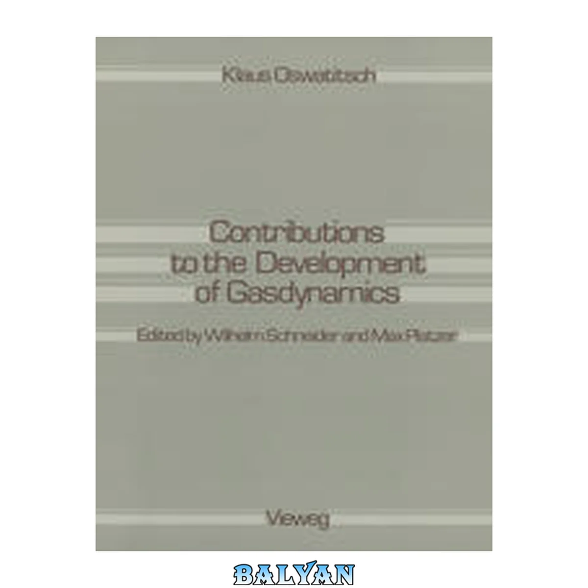 جلد کتاب Contributions to the Development of Gasdynamics : Selected Papers, Translated on the Occasion of K. Oswatitsch’s 70th Birthday