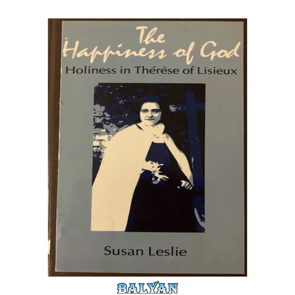 خوشبختی خدا: تقدس در ترز از لیزیو