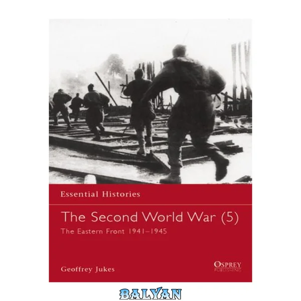 Osprey Essential Histories 024 - The Second World War (5): The Eastern Front 1941-1945