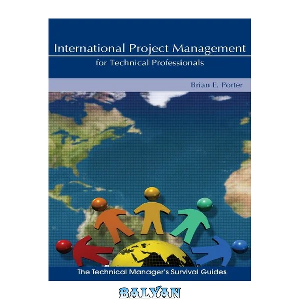 مدیریت پروژه‌های بین‌المللی برای حرفه‌ای‌های فنی (راهنماهای بقا برای مدیران فنی)