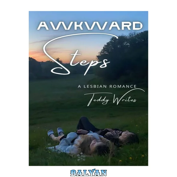 گامهای awkward: یک عاشقانهٔ لزبین
