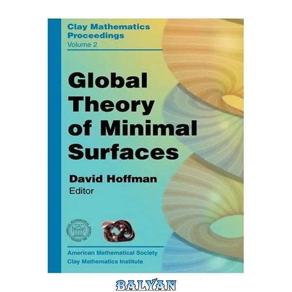 نظریه جهانی سطوح حداقلی: proceedings of the Clay Mathematics Institute 2001 Summer School, Mathematical Sciences Research Institute, Berkeley, California, June 25-July 27, 2001