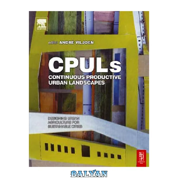 CPULs: چشم‌اندازهای شهری تولیدی پیوسته: طراحی کشاورزی شهری برای شهرهای پایدار