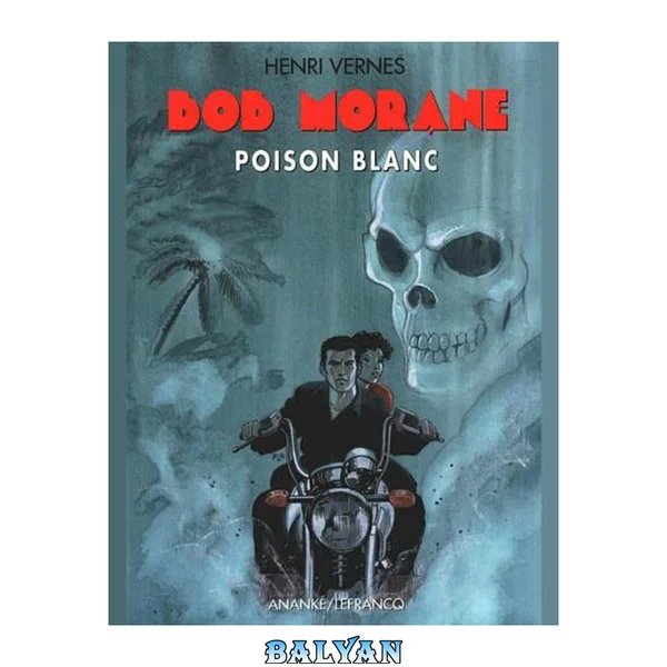 Poison blanc (Bob Morane #112)