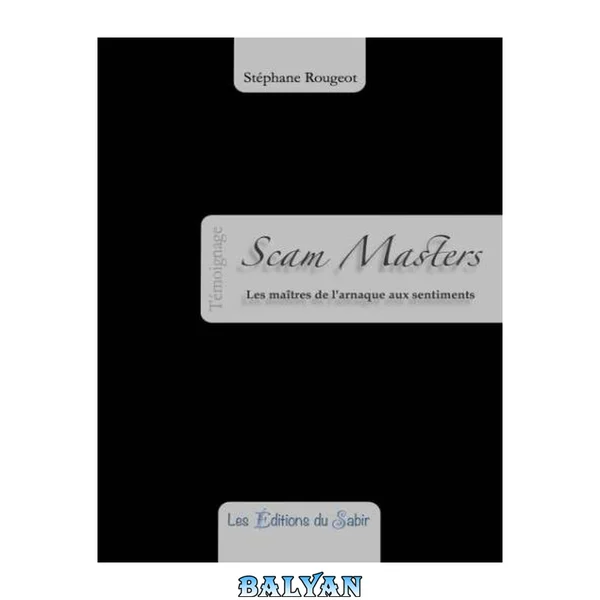 Scam Masters, les maîtres de l'arnaque aux sentiments