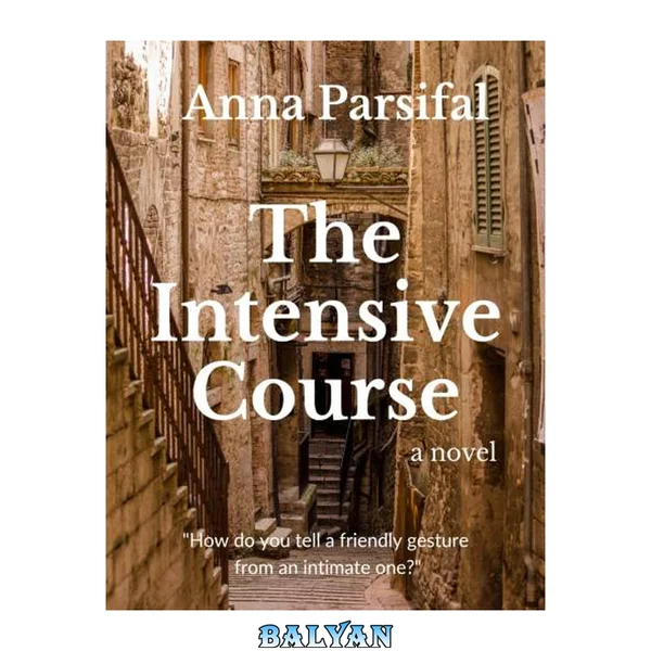 The Intensive Course: A Novel