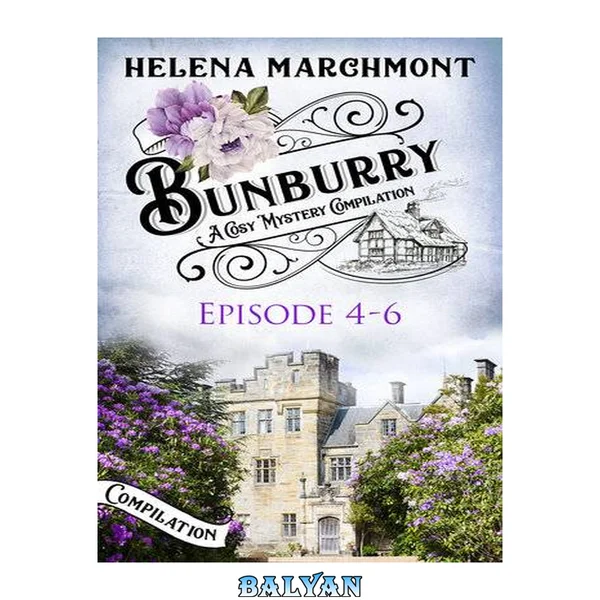 Bunburry--Episode 4-6: A Cosy Mystery Compilation