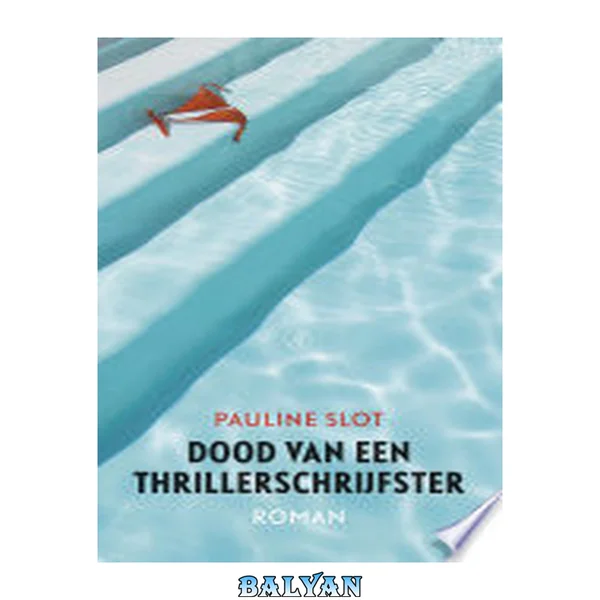 Dood van een thrillerschrijfster : roman