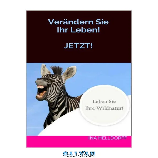 Verändern Sie Ihr Leben! JETZT!